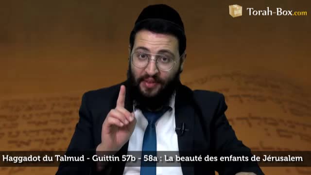 Guittin 57b - 58a - La beauté des enfants de Jérusalem