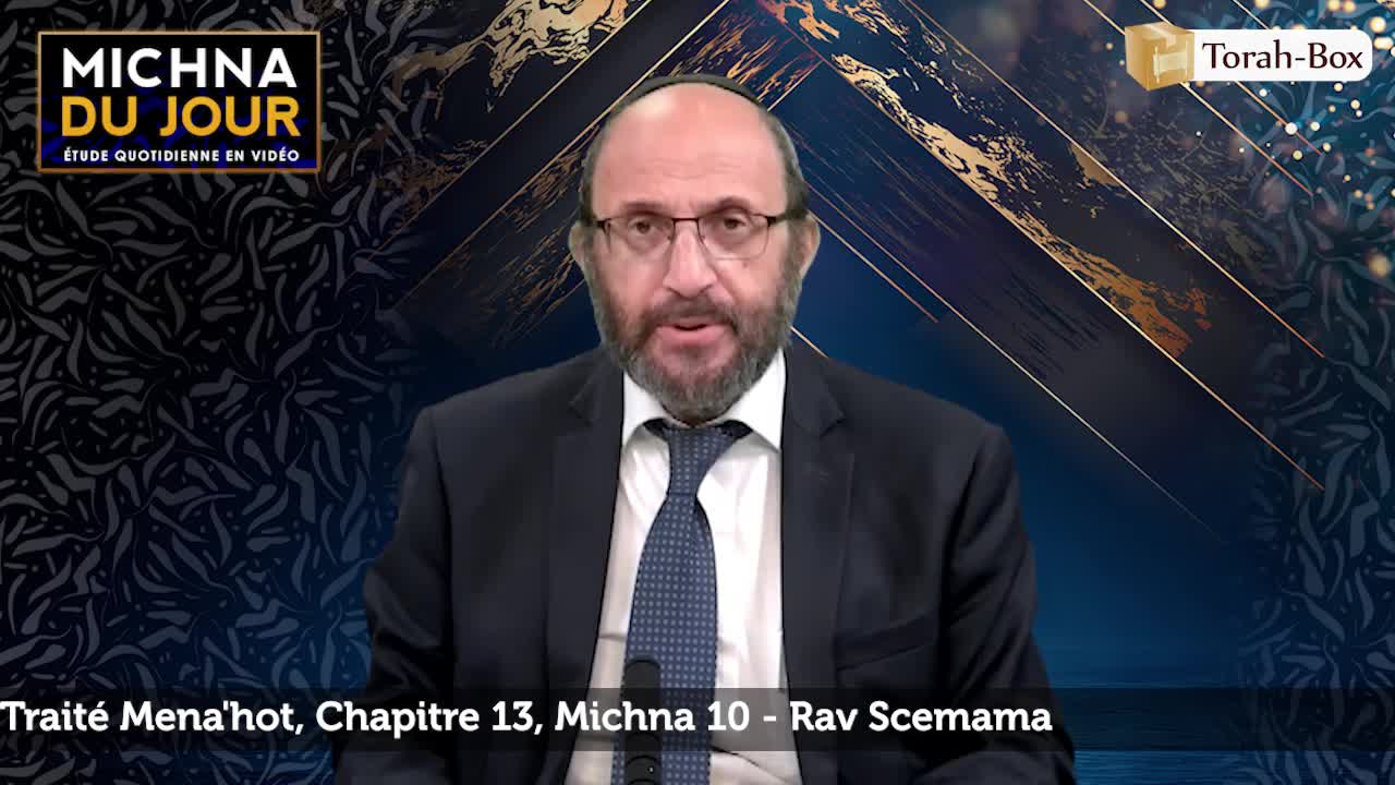 Traité Mena'hot - Chapitre 13, Michna 10