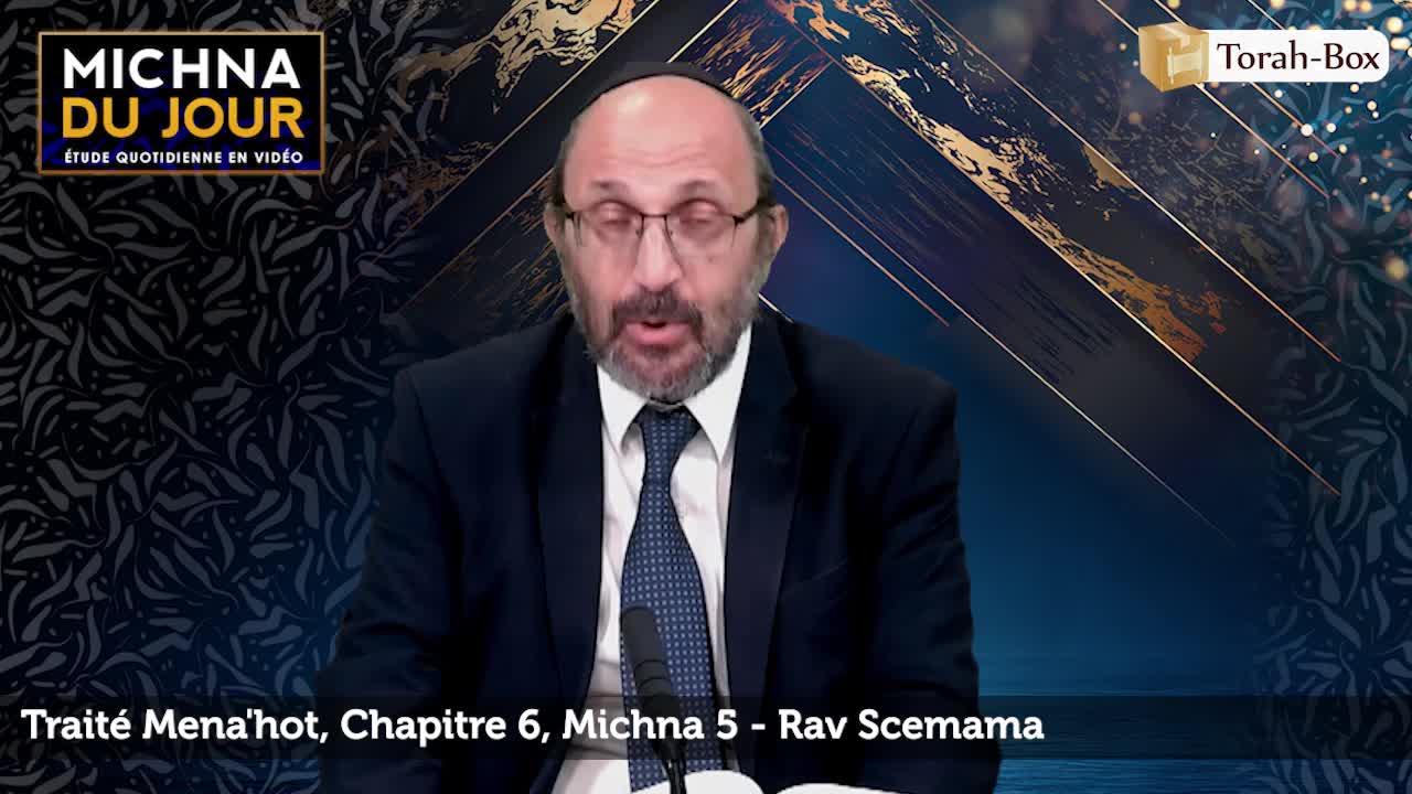 Traité Mena'hot - Chapitre 6, Michna 5